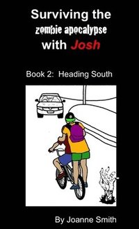 bokomslag Surviving the Zombie Apocalypse with Josh Book 2: Heading South