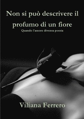 bokomslag Non Si Puo Descrivere Il Profumo Di Un Fiore