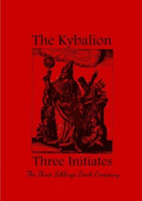 The Three Initiates - Kybalion, Häftad
