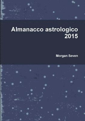 Morgan Seven - Almanacco Astrologico 2015, Häftad