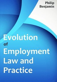 bokomslag Evolution of Employment Law and Practice