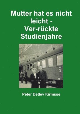 bokomslag Mutter Hat Es Nicht Leicht - Ver-Ruckte Studienjahre