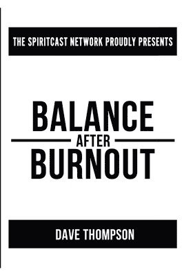 Dave Thompson - Balance After Burnout (paperback), Häftad