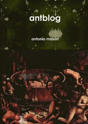Antonio Masuri, antonio masuri - antblog, Häftad