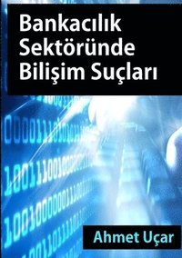 bokomslag Bankacilik Sektorunde Bilisim Suclari