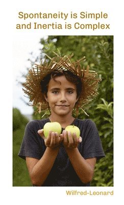 Spontaneity is Simple and Inertia is Complex