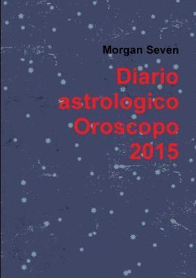 Morgan Seven - Diario Astrologico Oroscopo 2015, Häftad