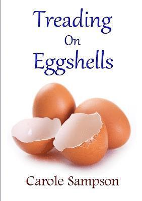 Carole Sampson - Treading on Eggshells, Häftad