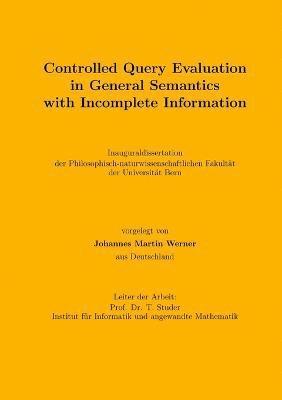 bokomslag Controlled Query Evaluation in General Semantics with Incomplete Information