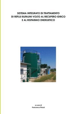 bokomslag Sistema Integrato Di Trattamento Di Reflui Bufalini Volto Al Recupero Idrico E Al Risparmio Energetico