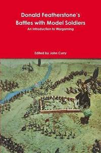 bokomslag Donald Featherstone's Battles with Model Soldiers an Introduction to Wargaming