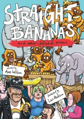 Ann Wilson - Straight Bananas and Other Requested Poems and Drawings, Häftad