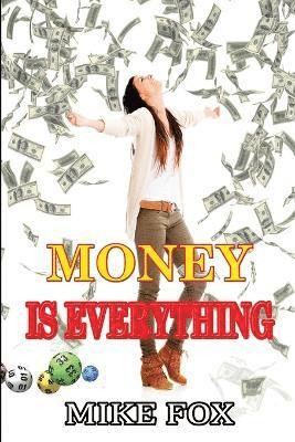 Money is Everything 1