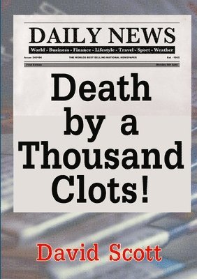 David Scott - Death by a Thousand Clots!, Häftad