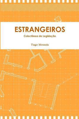 bokomslag Estrangeiros - Legislacao Sobre o Regime Juridico DOS Estrangeiros Na Repubica De Angola