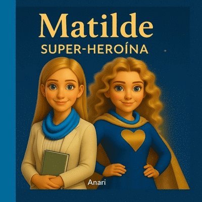 Anari M - Matilde, Super-Heroína, Häftad