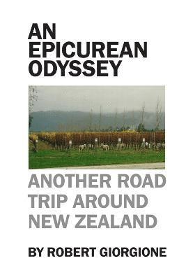 Robert Giorgione - Epicurean Odyssey: Another Road Trip Around New Zealand, Häftad. Tillgänglighet: Tillfälligt slut
