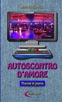 bokomslag Autoscontro D'amore - Poesie in Jeans -