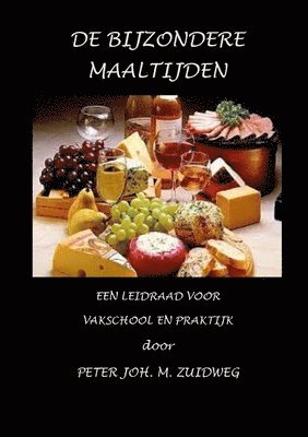 Peter Joh. M. Zuidweg - De Bijzondere Maaltijden, Häftad