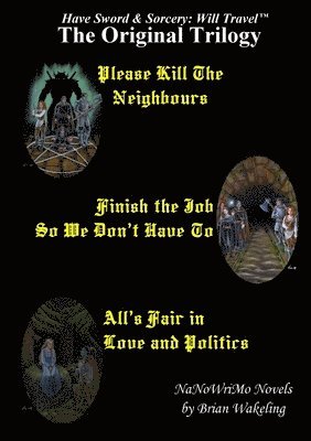 Brian Wakeling - Original Trilogy - Have Sword & Sorcery: Will Travel(Tm), Häftad