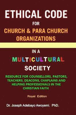 Ethical Code for Church and Para Church Organizations in A Multicultural Society 1