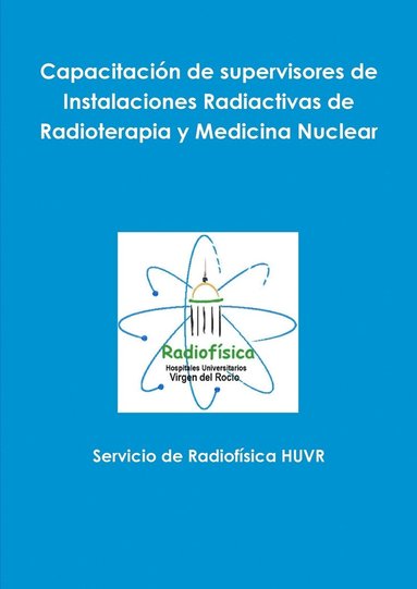 bokomslag Capacitacion De Supervisores De Instalaciones Radiactivas De Radioterapia y Medicina Nuclear