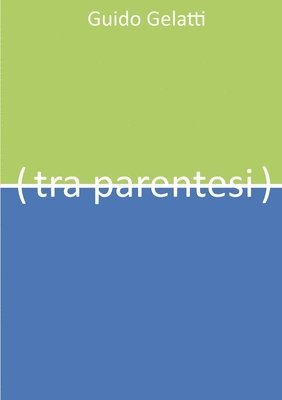 Guido Gelatti - Tra Parentesi, Häftad