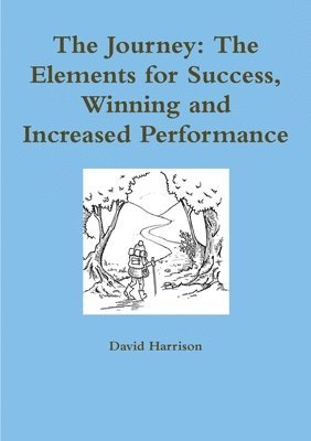 David Harrison - Journey: the Elements for Success, Winning and Increased Performance, Häftad