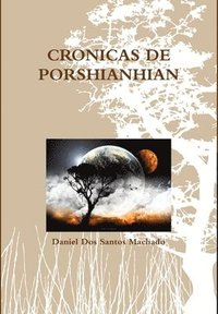 bokomslag Cronicas De Porshianhian