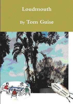 Tom Guise - Loudmouth, Häftad