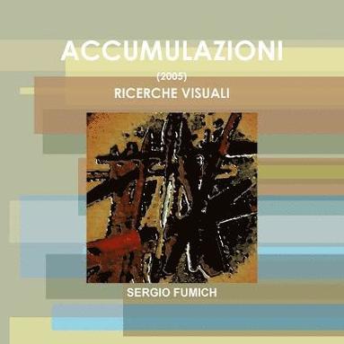 bokomslag Accumulazioni (2005). Ricerche Visuali