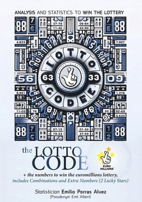 Emil Albert - Lotto Code, Analysis and Statistics to Win the Lottery + The Numbers to Win the Euromillions Lottery, Includes Combinations and Extra Numbers (2 Lucky Stars), Häftad