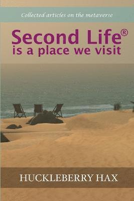 Second Life (R) is a Place We Visit 1