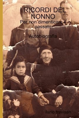 ilario trevisan, Ilario Trevisan - I Ricordi Del Nonno - Per Non Dimenticare Il Passato, Häftad