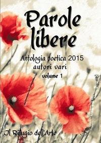bokomslag Parole libere (antologia poetica 2015) volume 1