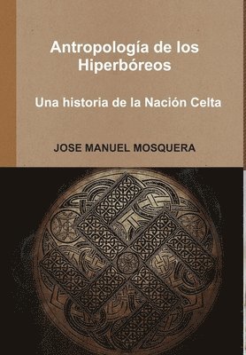 bokomslag Antropologa de los Hiperbreos - Una historia de la Nacin Celta