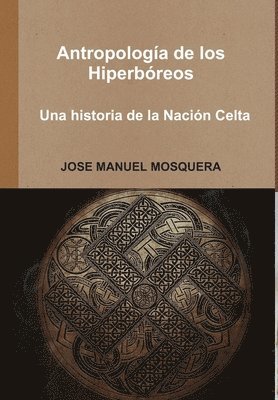 Antropología de los Hiperbóreos - Una historia de la Nación Celta