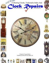 bokomslag Collecting Clocks Clock Repairs & Trademarks Index