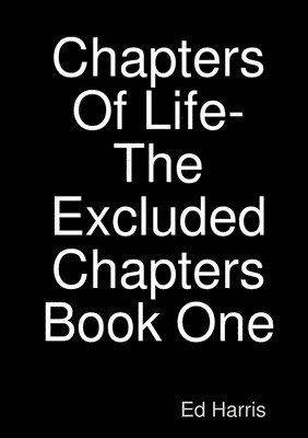 Chapters Of Life-The Excluded Chapters Book One 1