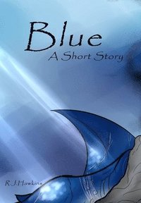bokomslag Blue; A Short Story