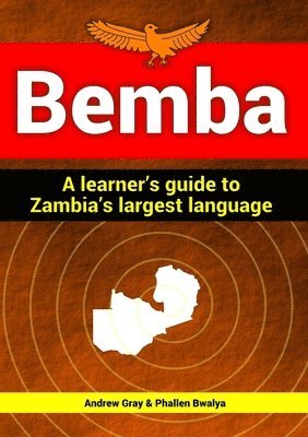 Bemba: a Learner's Guide to Zambia's Largest Language 1