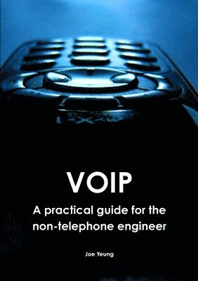 bokomslag Voip - A Practical Guide for the Non-Telephone Engineer