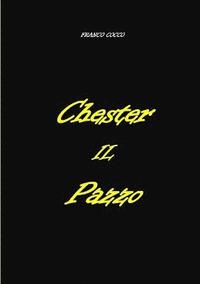 bokomslag Chester Il Pazzo