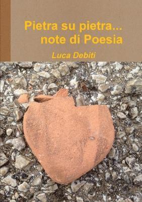 Pietra Su Pietra... Note Di Poesia 1