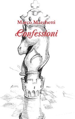 Marco Marchetti - Confessioni, Inbunden