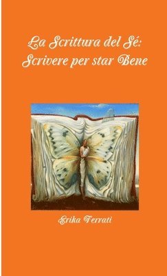 bokomslag La Scrittura Del Se: Scrivere Per Star Bene