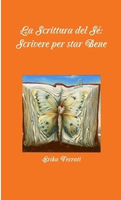 La Scrittura Del Se: Scrivere Per Star Bene 1