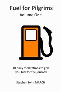 bokomslag Fuel for Pilgrims (Volume One)