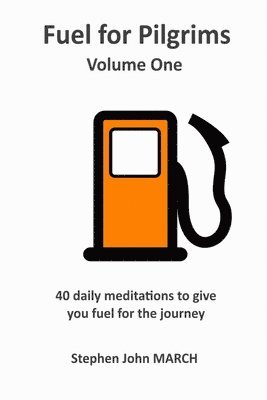 Fuel for Pilgrims (Volume One) 1