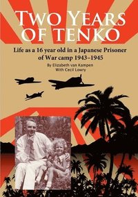 bokomslag Two Years of Tenko: Life as a Sixteen Year Old in a Japanese Prisoner of War Camp